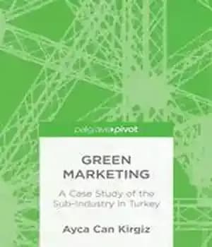 دانلود کتاب Green Marketing: A Case Study of the Sub-Industry in Turkey – بازاریابی سبز: مطالعه موردی زیر صنعت در…