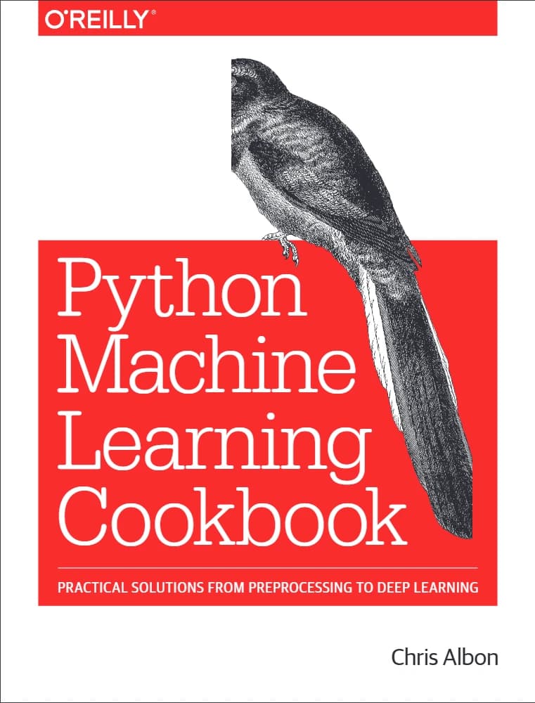 کتاب آشپزی یادگیری ماشین پایتون (Python Machine Learning Cookbook) نسخه انگلیسی PDF | کریس آلبون