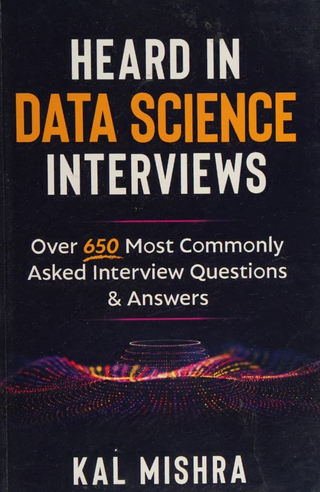 کتاب شنیده شده در مصاحبه های علم داده (Heard in Data Science Interviews) نسخه انگلیسی PDF | میشرا