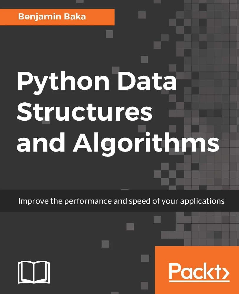 کتاب ساختار داده و الگوریتم پایتون ۲۰۱۷ (2017 Python Data Structures and Algorithms) نسخه انگلیسی PDF | بنجامین باکا