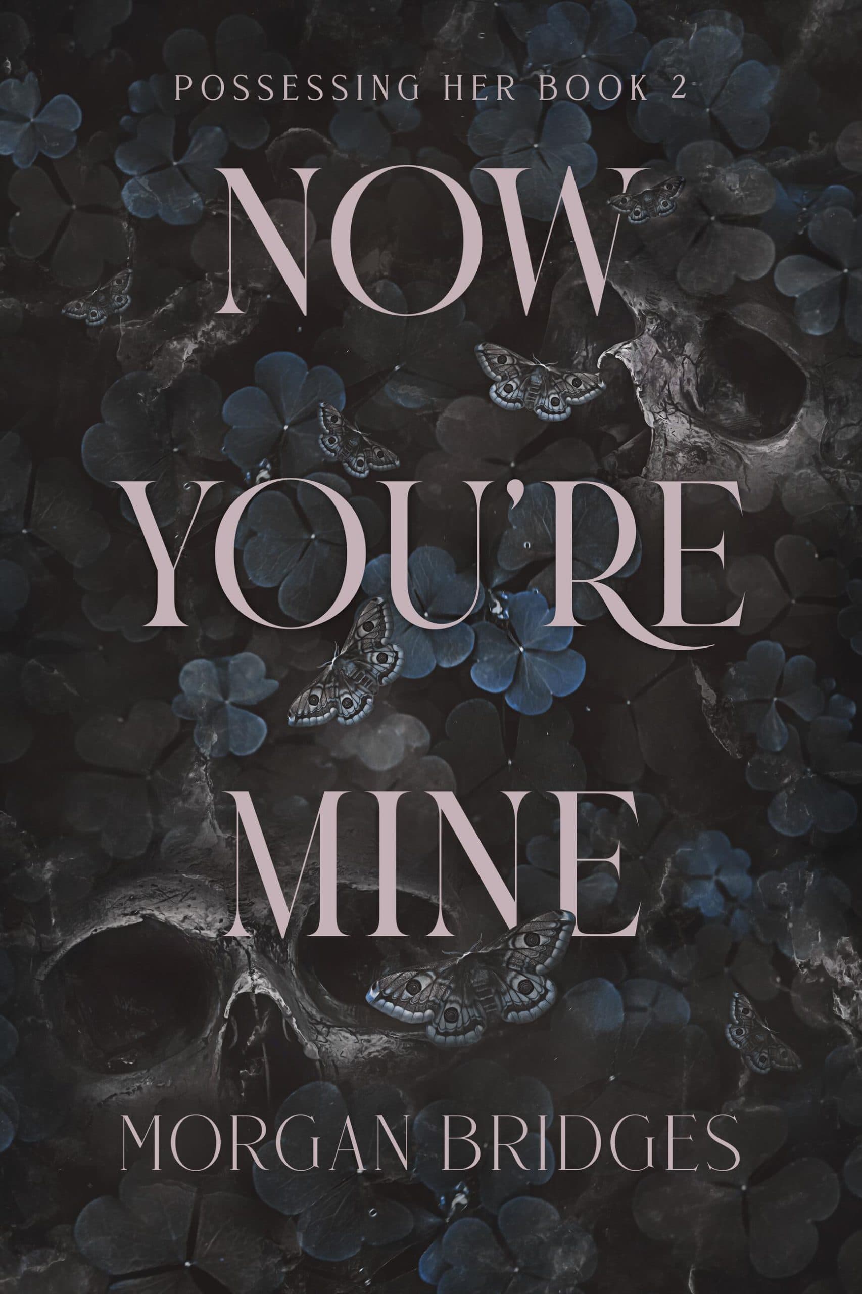 کتاب Now You’re Mine (حالا تو مال منی) نسخه انگلیسی PDF | مورگان بریجز