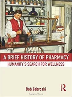 دانلود کتاب A Brief History of Pharmacy: Humanity’s Search for Wellness