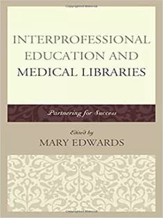 دانلود کتاب Interprofessional Education and Medical Libraries: Partnering for Success