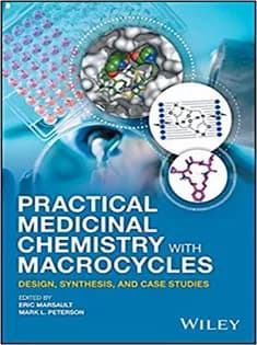 دانلود کتاب Practical Medicinal Chemistry with Macrocycles Design, Synthesis, and Case Studies