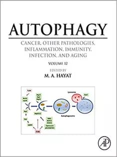 دانلود کتاب Autophagy: Cancer, Other Pathologies, Inflammation, Immunity, Infection, and Aging: Volume 12