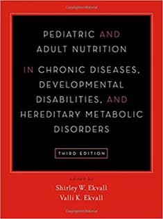 دانلود کتاب Pediatric and Adult Nutrition in Chronic Diseases, Developmental Disabilities, and Hereditary Metabolic Disorders