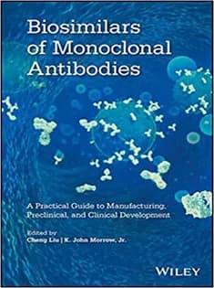 دانلود کتاب Biosimilars of Monoclonal Antibodies: A Practical Guide to Manufacturing, Preclinical, and Clinical Development