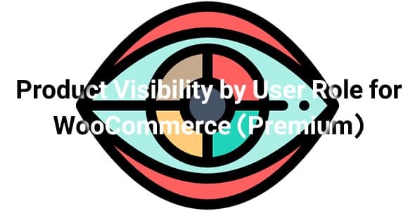 دانلود افزونه وردپرس Product Visibility by User Role for WooCommerce Premium