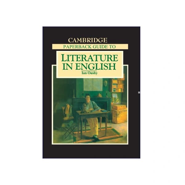 CAMBRIDGE PAPERBACK GUIDE TO LITERATURE IN ENGLISH