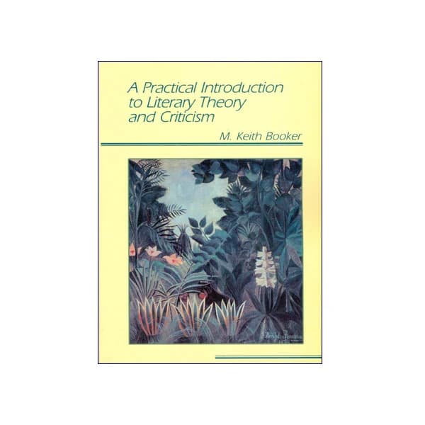 A Practical Introduction to Literary Theory and Criticism