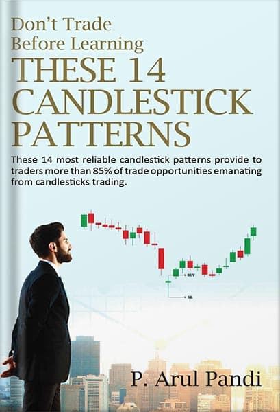 دانلود کتاب DON’T TRADE BEFORE LEARNING THESE 14 CANDLESTICK PATTERNS: These 14 most reliable candlestick patterns provide to traders more than 85% of trade opportunities emanating from candlest