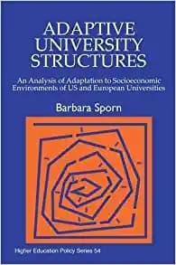 کتاب Adaptive University Structures: An Analysis of Adaptation of Socioeconomic Environments of Us and European Universities (Higher Education) by Barbara Sporn