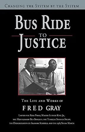 و دانلود نسخه کامل کتاب زبان اصلی Bus Ride to Justice (Revised Edition): Changing the System by the System, the Life and Works of Fred Gray PDF | دانلود کتاب خارجی