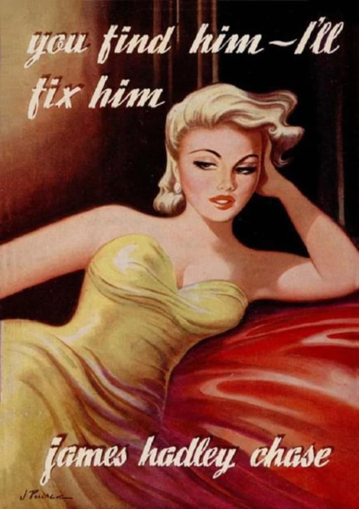 کتاب You Find Him, I’ll Fix Him (تو پیدایش کن، من درستش می‌کنم) نسخه انگلیسی PDF | جیمز هدلی چیس