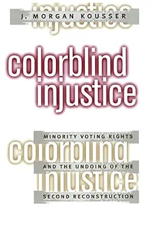 و دانلود نسخه کامل کتاب زبان اصلی Colorblind Injustice: Minority Voting Rights and the Undoing of the Second Reconstruction PDF | دانلود کتاب خارجی