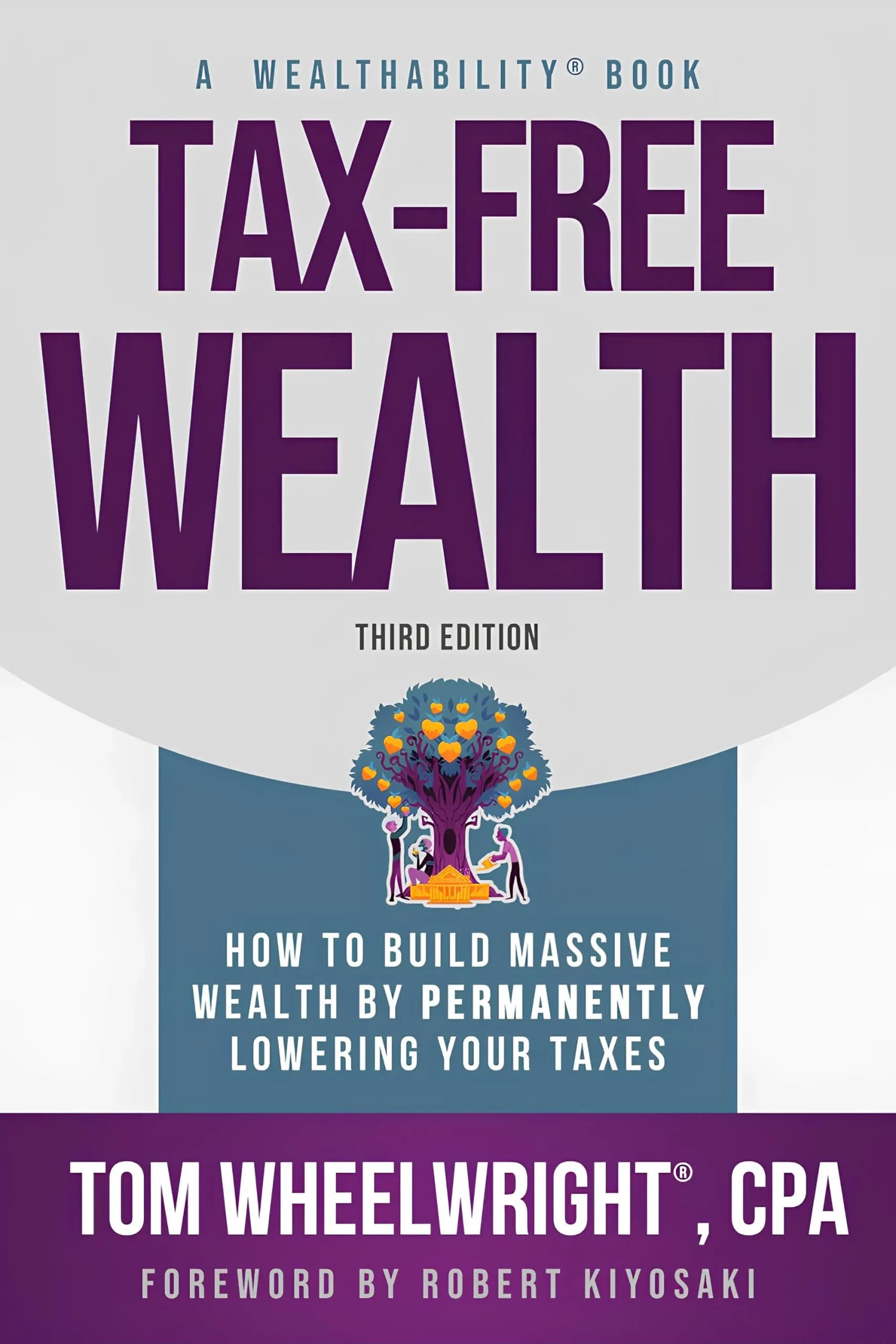 کتاب ثروت معاف از مالیات، ویرایش سوم (Tax-Free Wealth, 3rd Edition) نسخه انگلیسی PDF | تام ویل‌رایت