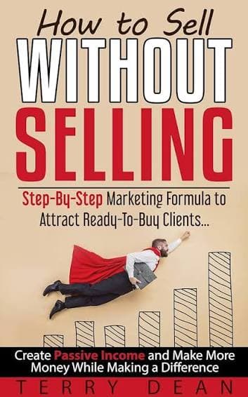کتاب How to Sell Without Selling: Step-by-Step Marketing Formula to Attract Customers (چگونه بدون فروختن، بفروشید: فرمول بازاریابی گام‌به‌گام برای جذب مشتری) نسخه انگلیسی PDF | تری دیان