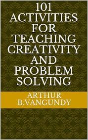 کتاب 101 Activities for Teaching Creativity and Problem Solving (۱۰۱ فعالیت برای آموزش خلاقیت و حل مسئله) نسخه انگلیسی PDF | آرتور بی. ون‌گاندی — تصویر ۲