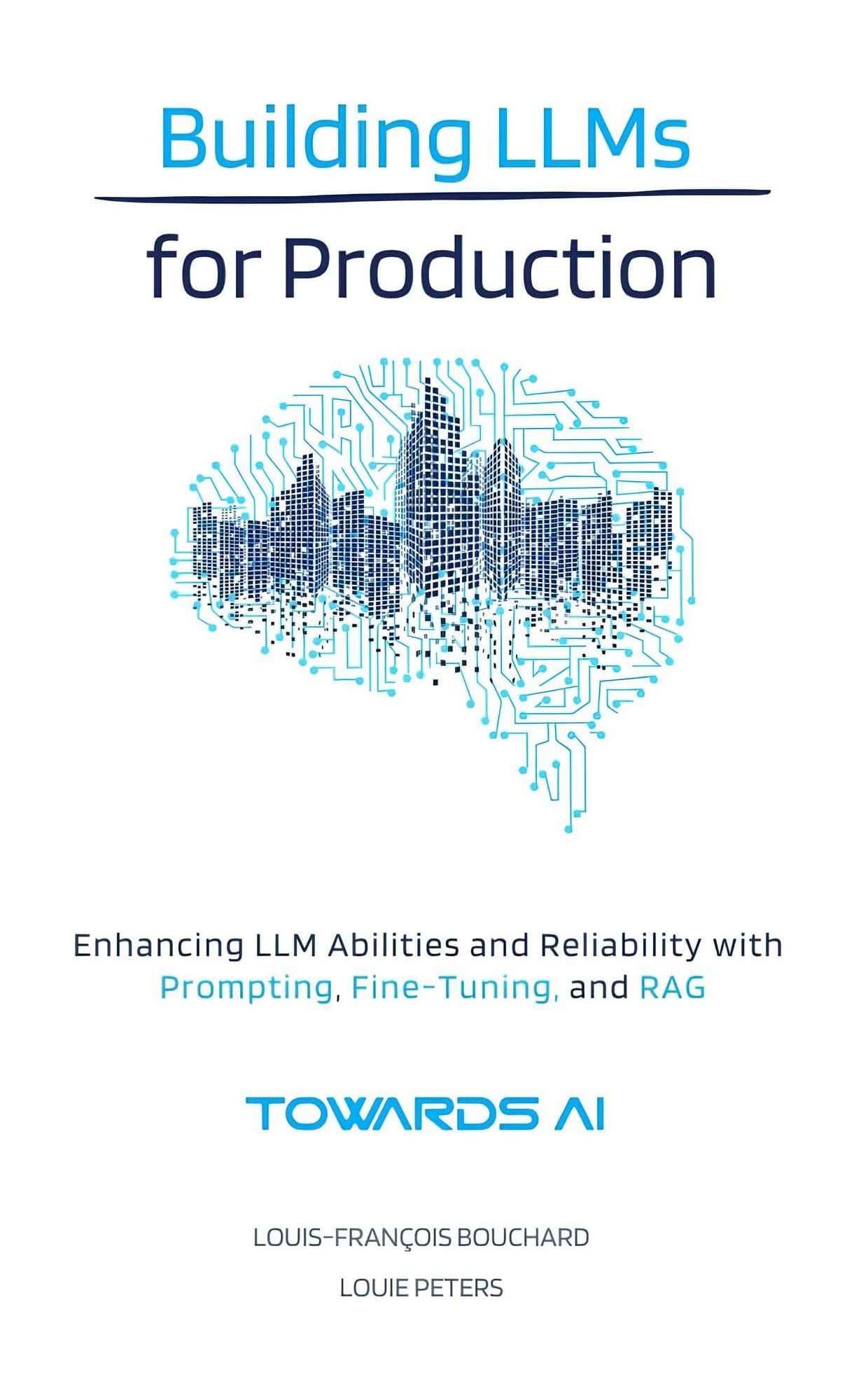 کتاب ساخت LLMها برای محیط تولید (Building LLMs for Production) نسخه انگلیسی PDF | لویی-فرانسوا بوشار و لویی پیترز