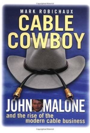 دانلود کتاب Cable Cowboy: John Malone and the Rise of the Modern Cable Business