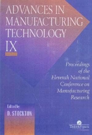 دانلود کتاب Advances In Manufacturing Technology VIII: Proceedings Of 10th National Conference On Manufacturing Research (Advances in Industrial Ergonomics and Safety)
