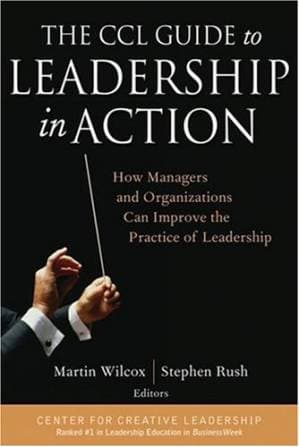 دانلود کتاب The CCL Guide to Leadership in Action: How Managers and Organizations Can Improve the Practice of Leadership (J-B CCL (Center for Creative Leadership))