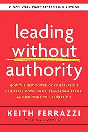 و دانلود نسخه کامل کتاب زبان اصلی Leading Without Authority: How the New Power of Co-Elevation Can Break Down Silos, Transform Teams, and Reinvent Collaboration | دانلود کتاب خارجی