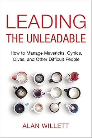 و دانلود نسخه کامل کتاب زبان اصلی Leading the Unleadable: How to Manage Mavericks, Cynics, Divas, and Other Difficult People | دانلود کتاب خارجی