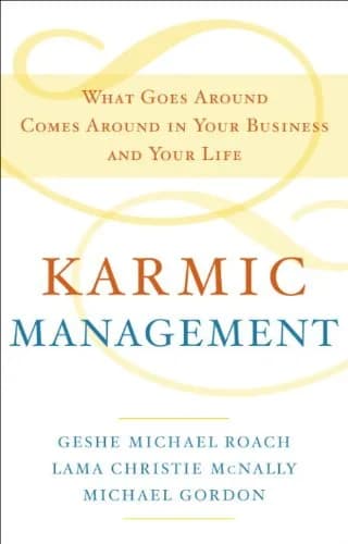 و دانلود نسخه کامل کتاب زبان اصلی Karmic Management: What Goes Around Comes Around in Your Business and Your Life Kindle Edition | دانلود کتاب خارجی