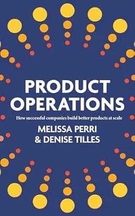 و دانلود نسخه کامل کتاب زبان اصلی Product Operations: How successful companies build better products at scale | دانلود کتاب خارجی
