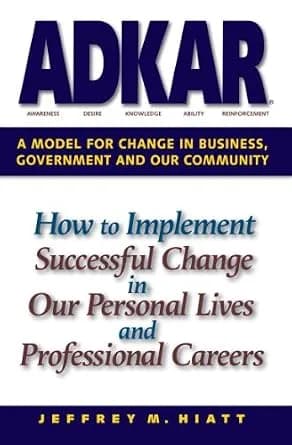و دانلود نسخه کامل کتاب زبان اصلی ADKAR: A Model for Change in Business, Government and our Community | دانلود کتاب خارجی