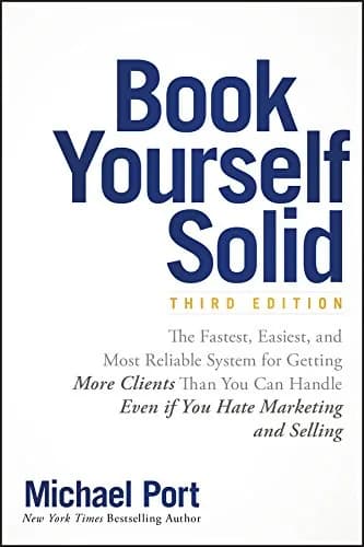 و دانلود نسخه کامل کتاب زبان اصلی Book Yourself Solid: The Fastest, Easiest, and Most Reliable System for Getting More Clients Than You Can Handle Even if You Hate Marketing and Selling Kindle Ed