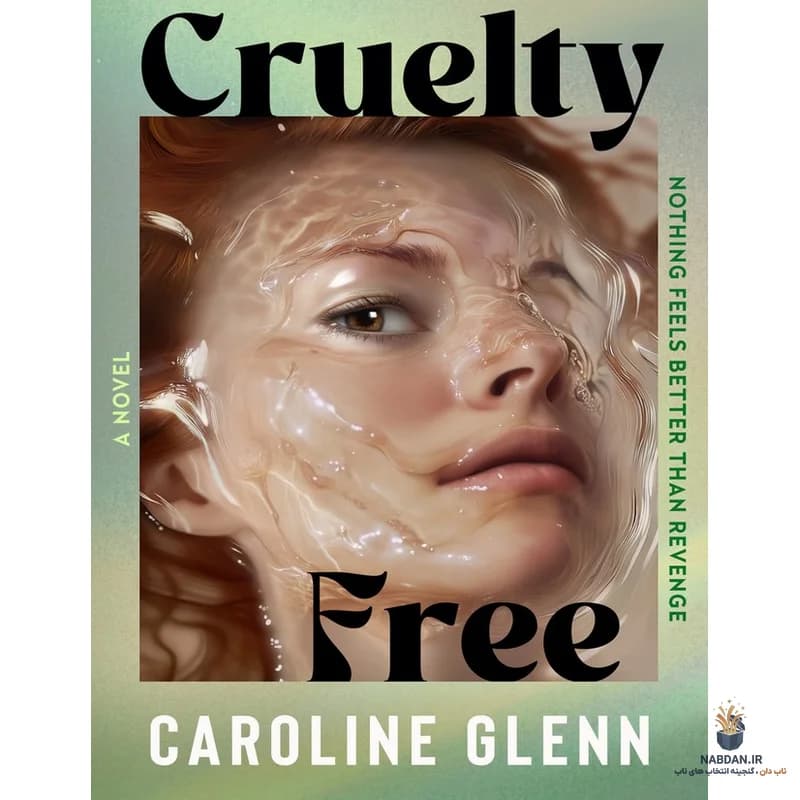 کتاب Cruelty Free (بدون بی‌رحمی) نسخه انگلیسی PDF | کارولین گلن
