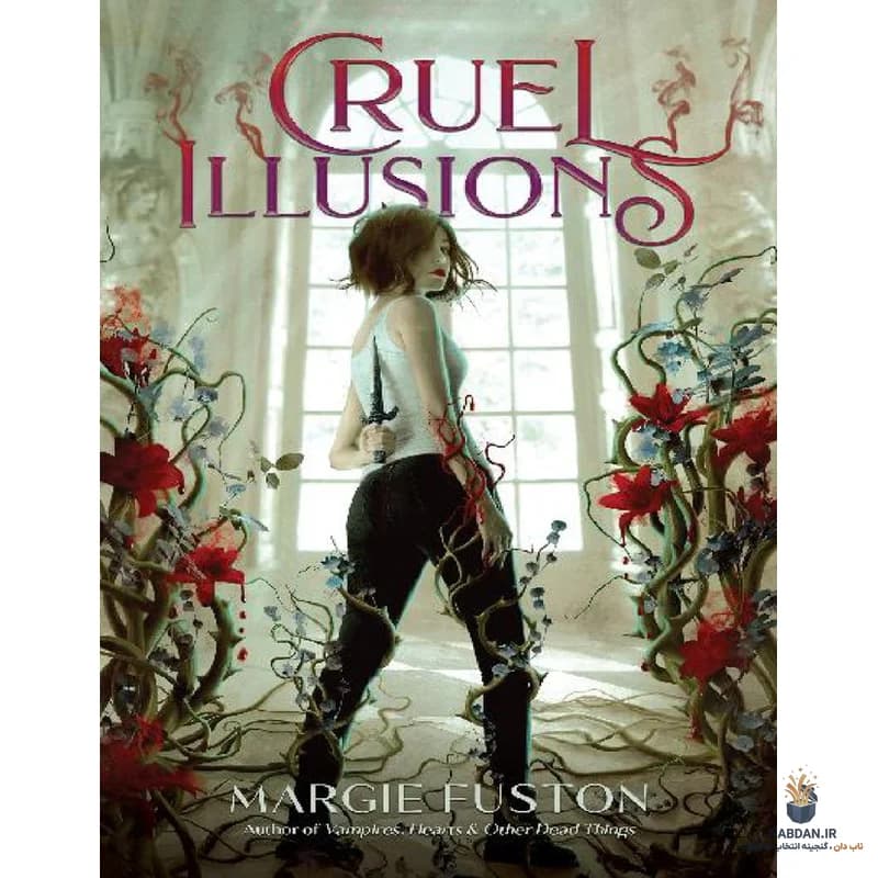 کتاب Cruel Illusions (توهمات بی‌رحم) نسخه انگلیسی PDF | مارگی فاستون