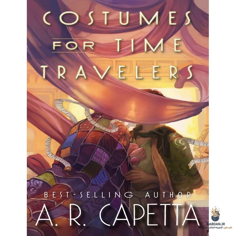 کتاب Costumes For Time Travelers (لباس‌هایی برای مسافران زمان) نسخه انگلیسی PDF | کپتا