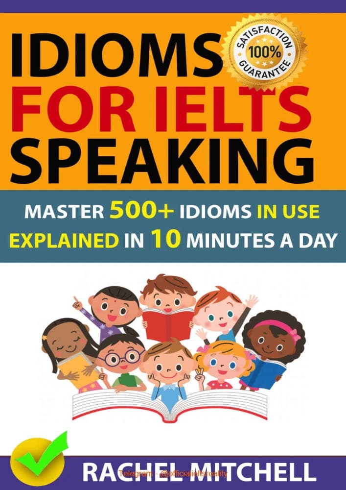 کتاب Idioms for IELTS Speaking (اصطلاحات کاربردی برای اسپیکینگ آیلتس) نسخه انگلیسی PDF | Rachel Mitchell — تصویر ۲