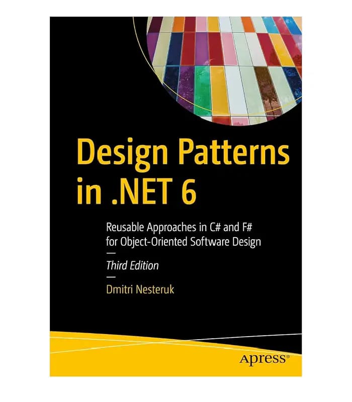 کتاب Design Patterns in .NET 6 (الگوهای طراحی در .NET 6) اثر دیمیتری نستروک | نسخه انگلیسی PDF