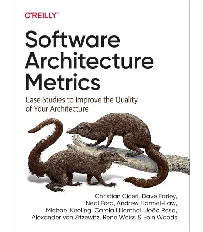 کتاب Software Architecture Metrics: Case Studies to Improve the Quality (معیارهای معماری نرم‌افزار: مطالعات موردی برای بهبود کیفیت) اثر کریستین چیچری | نسخه انگلیسی PDF