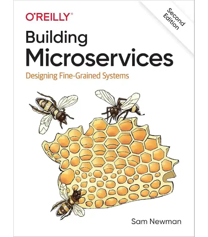 کتاب Building Microservices: Designing Fine-Grained Systems (ساخت میکروسرویس‌ها: طراحی سیستم‌های ریزدانه) اثر سم نیومن | نسخه انگلیسی PDF