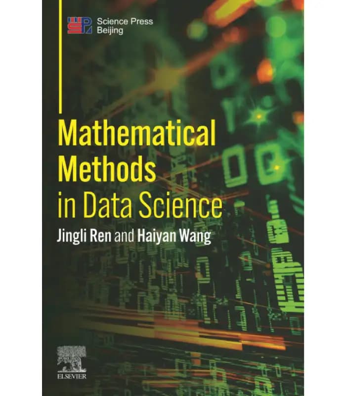 کتاب Mathematical Methods in Data Science (روش‌های ریاضی در علم داده) اثر جینگلی رن | نسخه انگلیسی PDF