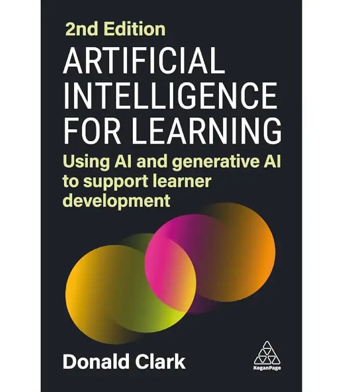 کتاب Artificial Intelligence for Learning (هوش مصنوعی برای یادگیری) اثر دونالد کلارک | نسخه انگلیسی PDF