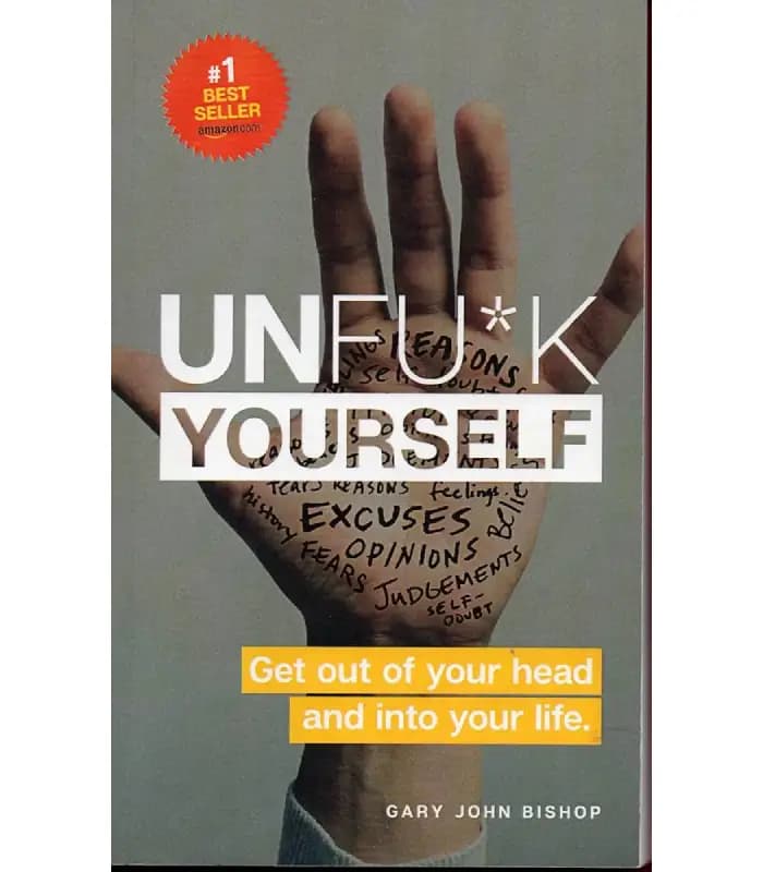 کتاب Unfu*k Yourself (خودت را رها کن) اثر گری جان بیشاپ | نسخه انگلیسی PDF