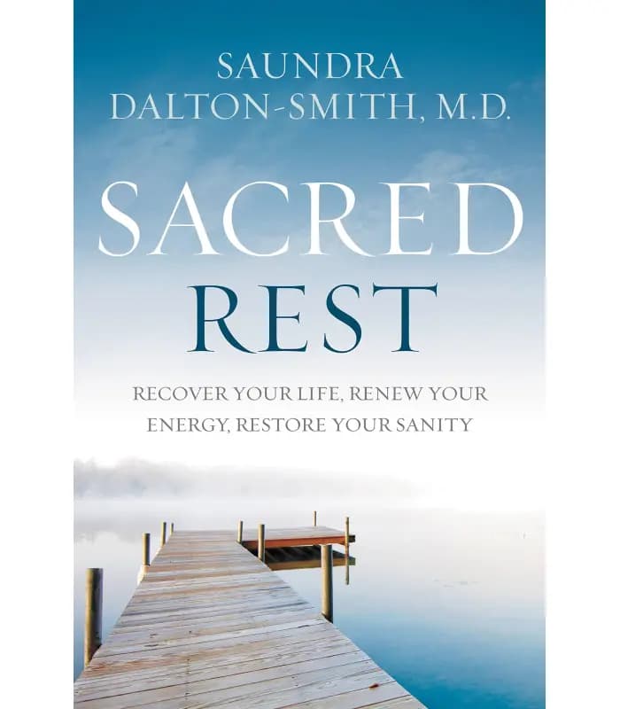 کتاب Sacred Rest: Recover Your Life, Renew Your Energy (استراحت مقدس: زندگی‌ات را بازیاب، انرژی‌ات را تجدید کن) اثر دالتون اسمیت | نسخه انگلیسی PDF