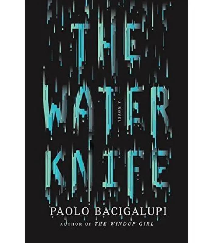 کتاب The Water Knife (چاقوی آب) اثر پائولو باچیگالوپی | نسخه انگلیسی PDF
