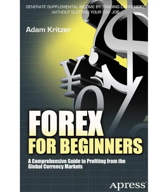 کتاب Forex for Beginners (فارکس برای مبتدیان) اثر آدام کریتزر | نسخه انگلیسی PDF