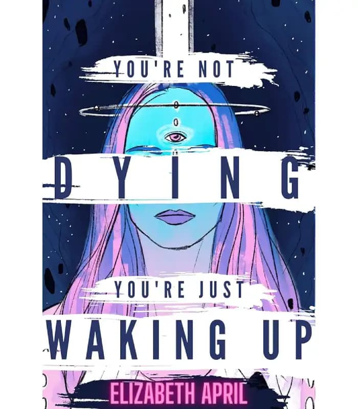 کتاب You’re Not Dying, You’re Just Waking Up (تو در حال مردن نیستی، فقط در حال بیدار شدن هستی) اثر الیزابت آپریل | نسخه انگلیسی PDF