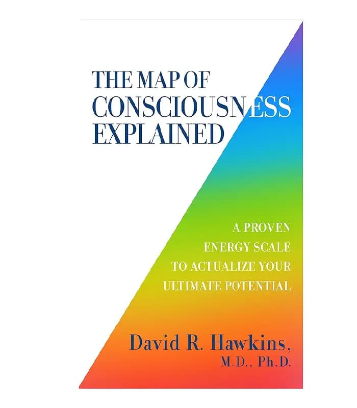 کتاب The Map of Consciousness Explained (نقشه آگاهی به زبان ساده) اثر دیوید آر. هاوکینز | نسخه انگلیسی PDF