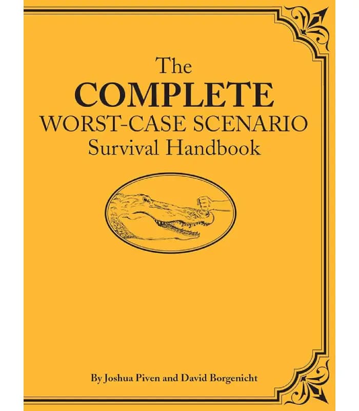کتاب Complete Worst-Case Scenario Survival Handbook (راهنمای کامل بقا در بدترین سناریوهای ممکن) اثر جاشوا پیون و دیوید بورگنیشت | نسخه انگلیسی PDF