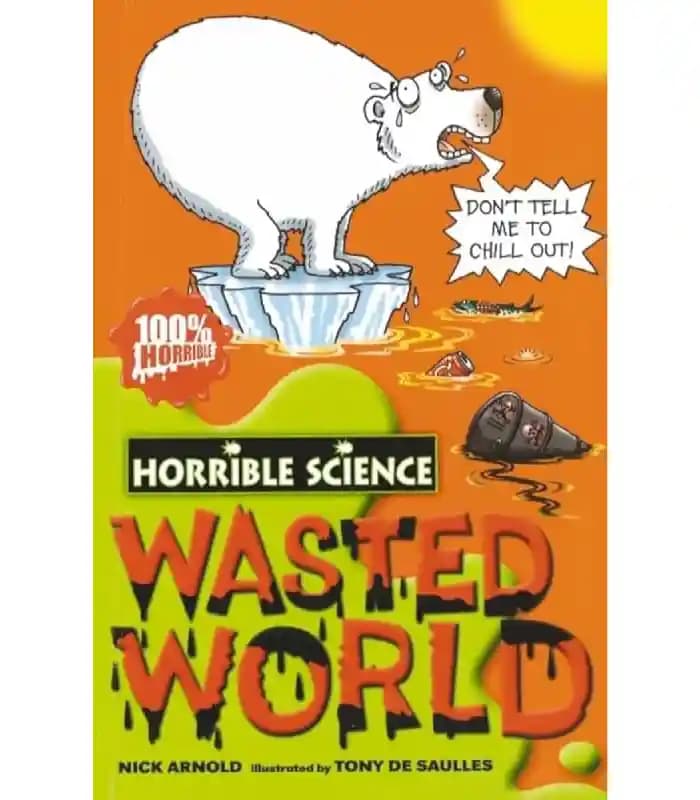 کتاب Horrible Science: Wasted World (علوم ترسناک: دنیای آلوده) اثر نیک آرنولد | نسخه انگلیسی PDF