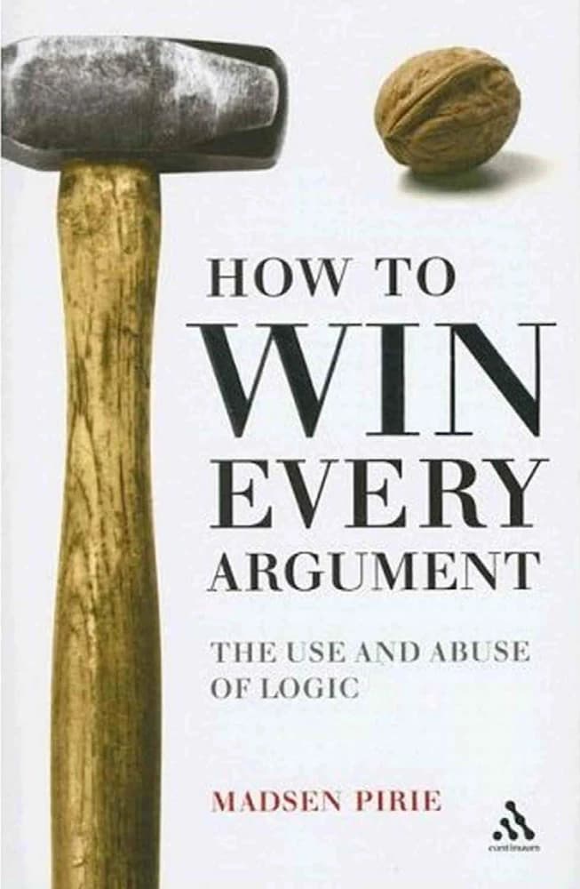 کتاب How to Win Every Argument (چگونه در هر بحثی پیروز شویم: کاربرد و سوءاستفاده از منطق) نسخه انگلیسی PDF | مدسن پایری